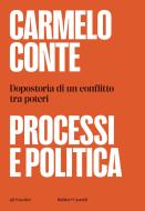 Ebook Processi e politica di Carmelo Conte edito da Baldini+Castoldi