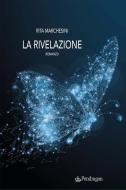 Ebook La rivelazione di Rita Marchesini edito da Edizioni Pendragon