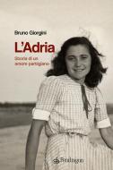 Ebook L'Adria di Bruno Giorgini edito da Edizioni Pendragon