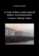 Ebook Le Unità di Riserva delle Unità Armate Italiane delle SS: Una documentazione Cremona - Rodengo Saiano di Leonardo Sandri edito da Leonardo Sandri