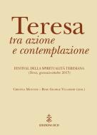 Ebook Teresa tra azione e contemplazione di Cannistrà Saverio edito da Edizioni OCD