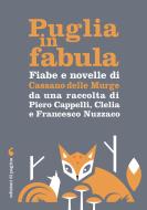 Ebook Fiabe e novelle di Cassano delle Murge di Cappelli Piero, Nuzzaco Francesco edito da Edizioni di Pagina