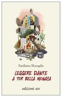 Ebook Leggere Dante a Tor Bella Monaca di Emiliano Sbaraglia edito da Edizioni e/o