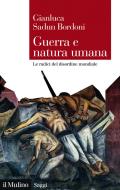 Ebook Guerra e natura umana di Gianluca Sadun Bordoni edito da Società editrice il Mulino, Spa