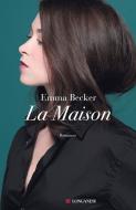 Ebook La Maison - edizione italiana di Emma Becker edito da Longanesi