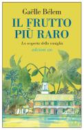 Ebook Il frutto più raro. La scoperta della vaniglia di Gaëlle Bélem edito da Edizioni e/o