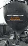 Ebook Il costo della vita di Ferracuti Angelo edito da Einaudi