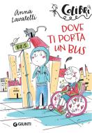 Ebook Dove ti porta un bus di Lavatelli Anna edito da Giunti