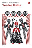 Ebook Teatro Italia di Parazzoli Ferruccio edito da Il Saggiatore
