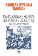 Ebook Magia, scienza e religione nel pensiero occidentale di Stanley Jeyaraja Tambiah edito da Jouvence