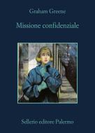 Ebook Missione confidenziale di Graham Greene edito da Sellerio Editore