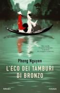 Ebook L'eco dei tamburi di bronzo di Nguyen Phong edito da Piemme