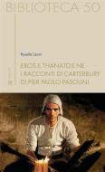 Ebook Eros e thanatos ne  i Racconti di Canterbury di Pier Paolo Pasolini di Rosella Lisoni edito da Edizioni Sette Città