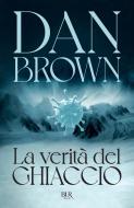 Ebook La verità del ghiaccio di Brown Dan edito da BUR