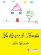 Ebook La libreria di Annetta di Anita Lassandro edito da Passerino