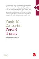 Ebook Perché il male di Paolo M. Cattorini edito da EDB - Edizioni Dehoniane Bologna