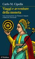 Ebook Viaggi e avventure della moneta di Carlo M. Cipolla edito da Società editrice il Mulino, Spa