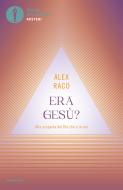 Ebook Era Gesù? di Raco Alex edito da Mondadori