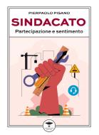 Ebook Sindacato di Pierpaolo Pisano edito da Idrovolante Edizioni