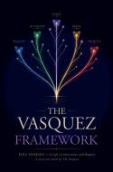 Ebook The Vasquez Framework di TD Vasquez edito da TD Vasquez