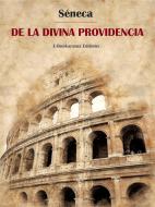 Ebook De la Divina Providencia di Séneca edito da E-BOOKARAMA
