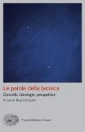 Ebook Le parole della tecnica di VV. AA. edito da Einaudi