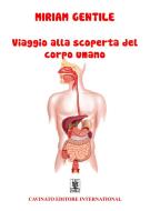 Ebook Viaggio alla scoperta del corpo umano di Miriam Gentile edito da Cavinato Editore