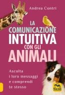 Ebook La comunicazione intuitiva con gli animali di Andrea Contri edito da Macro Edizioni