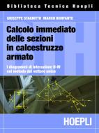 Ebook Calcolo immediato delle sezioni in calcestruzzo armato di Marco Bonfante, Giuseppe Stagnitto edito da Hoepli