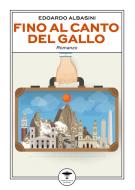 Ebook Fino al canto del gallo di Edoardo Albasini edito da Idrovolante Edizioni