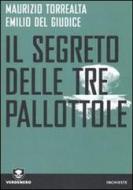 Ebook Il segreto delle tre pallottole di Torrealta Maurizio, Del Giudice Emilio edito da Edizioni Ambiente