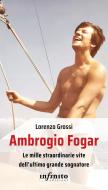 Ebook Ambrogio Fogar di Lorenzo Grossi edito da Infinito Edizioni