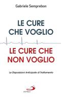 Ebook Le cure che voglio, le cure che non voglio di Semprebon Gabriele edito da San Paolo Edizioni