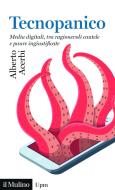 Ebook Tecnopanico di Alberto Acerbi edito da Società editrice il Mulino, Spa