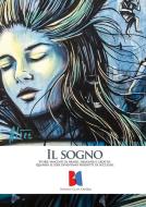 Il sogno. Storie vincenti di brand, designer e creativi. Quando le idee diventano prodotti di successo Il sogno. Storie vincenti di brand, designer e creativi. Quando le idee diventano prodotti di successo