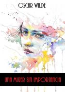Ebook Una Mujer sin Importancia di Oscar Wilde edito da Bauer Books