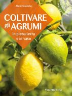 Ebook Coltivare gli agrumi di Colombo Aldo edito da Demetra