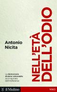Ebook Nell' età dell'odio di Antonio Nicita edito da Società editrice il Mulino, Spa