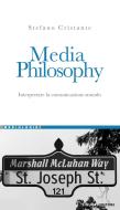 Ebook Media Philosophy di Stefano Cristante edito da Liguori Editore