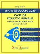 Ebook Esame Avvocato 2020. CASI DI DIRITTO PENALE di Luigi Viola edito da Diritto Avanzato