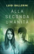 Ebook Alla seconda umanità di Luigi Ballerini edito da Il Castoro Editrice