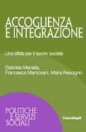 Ebook Accoglienza e integrazione di Gabriele Manella, Francesca Mantovani, Maria Rescigno edito da Franco Angeli Edizioni