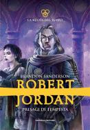 Ebook Presagi di tempesta di Brandon Sanderson, Robert Jordan edito da Fanucci Editore