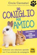 Ebook Un coniglio per amico di Cinzia Ciarmatori edito da Macro Edizioni