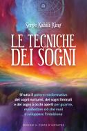 Ebook Le tecniche dei sogni di Serge Kahili King edito da Edizioni Il Punto d'incontro