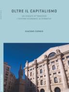 Ebook Oltre il capitalismo di Corneo Giacomo edito da Rosenberg & Sellier