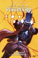 Ebook Spawn Pistolero 5 di Todd McFarlane, Carlo Barberi, Dexter Soy edito da Panini Spa - Socio Unico