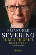 Ebook Il mio ricordo degli eterni di Severino Emanuele edito da BUR