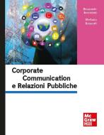 Ebook Corporate Communication e Relazioni Pubbliche di Romenti Stefania, Invernizzi Emanuele edito da McGraw-Hill Education (Italy)