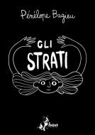 Ebook Gli Strati di Bagieu Pénélope edito da BAO Publishing